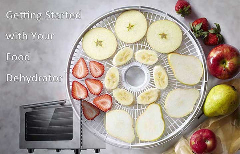 Getting Started with Your Food Dehydrator