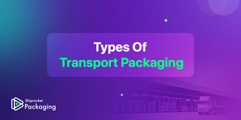 Types Of Transport Packaging