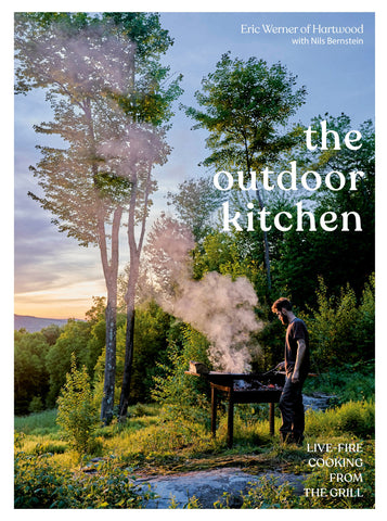 The Outdoor Kitchen: Live -Fire Cooking from the Grill ( A Cookbook)