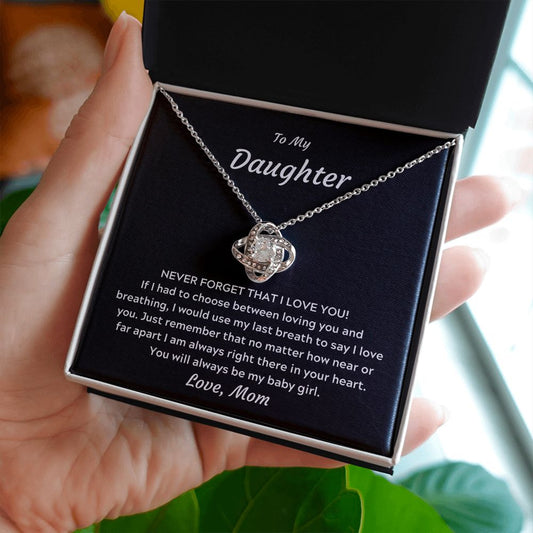 Gift to daughter from Mom-Never forget that I love you