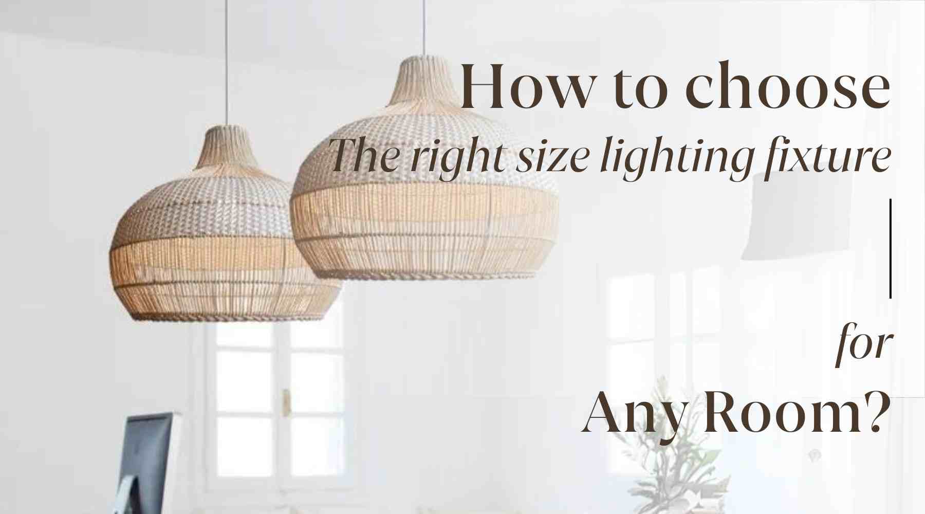 guide to choose the right size lighting fixture