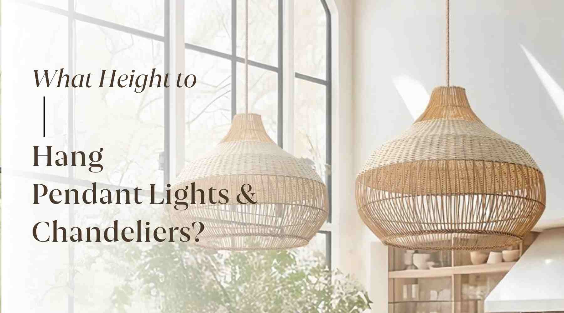 height to hang pendant lights and chandeliers