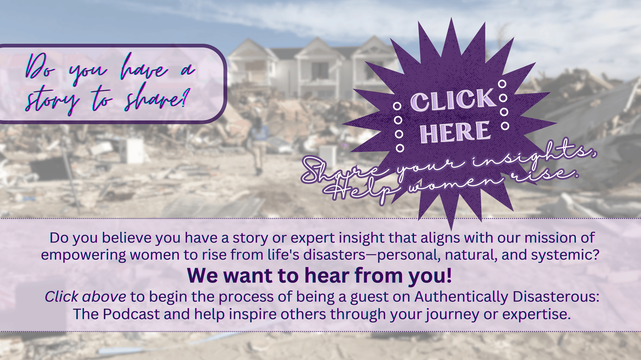 Authentically Disasterous The Podcast shares raw, powerful stories and expert insights to help women rise from life’s toughest disasters. Join us for real conversations that inspire growth, healin (1).png__PID:0b34b0a6-5126-48e4-86c8-9cf81b633c32