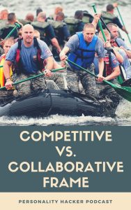 In this episode Joel and Antonia talk about how different people show up to the world using either a competitive frame or a collaborative frame. They also dive into a little bit of MBTI type theory around the polarities. #personalgrowth