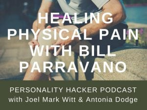 In this episode Joel and Antonia talk with the “Knee Pain Guru” Bill Parravano about healing physical pain in your body. #podcast 