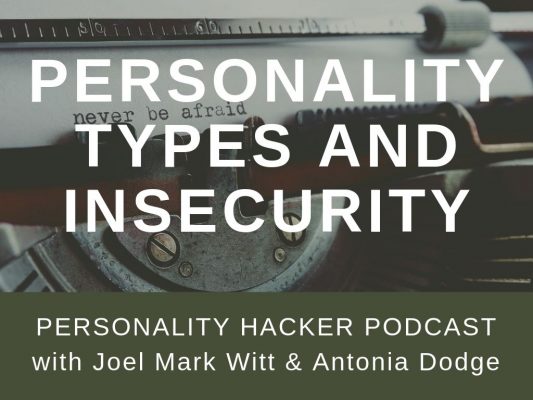 In this episode, Joel and Antonia talk about how insecurity shows up in different personality types. #MBTI #myersbriggs