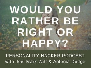 In this episode Joel and Antonia talk about being right vs being happy. #podcast #happiness #personalgrowth