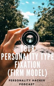 In this episode Joel and Antonia introduce the "Personality Hacker FIRM Model" and how it helps us understand personality type fixations. #MBTI #MyersBriggs