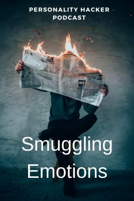 On this episode, Joel and Antonia talk about emotions... how we express them and often smuggle them when they are unpleasant. #smugglingemotion