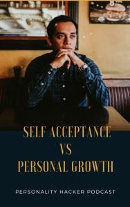 In this episode Joel and Antonia talk about accepting yourself as you are vs pushing yourself for new personal growth. #podcast #personalgrowth #acceptance