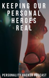 In this episode, Joel and Antonia talk about how we can keep our heroes real by acknowledging all sides of them - not just the good parts. #personalgrowth #heroes