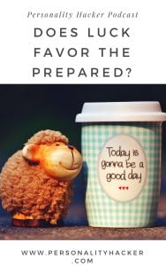 In this episode Joel and Antonia talk about the common belief about luck favoring the prepared. #podcast #luck #preparation #personalgrowth