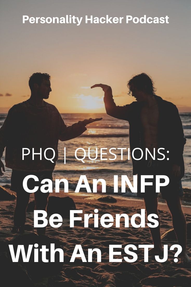 In this episode Joel and Antonia answer a question from an INFP about being friends with an ESTJ. #INFP #ESTJ