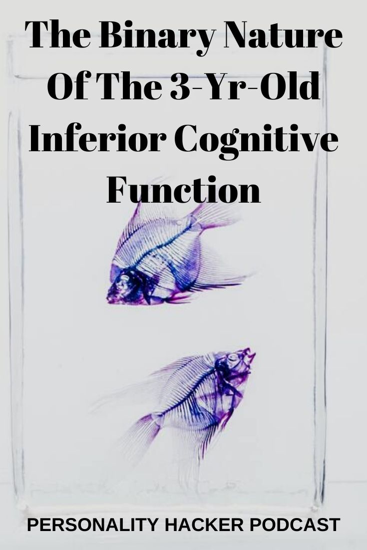 In this episode Joel and Antonia talk about the binary nature of your inferior (3-year-old) cognitive function. #myersbriggs