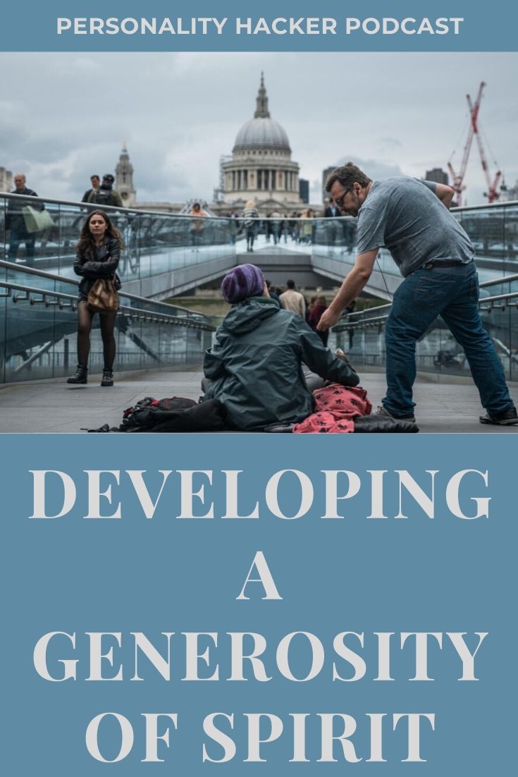 In this episode, Joel and Antonia talk about developing a generosity of spirit for other people in your life - whether you know them or not. #generosity