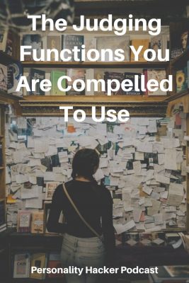 The Judging Functions You Are Compelled to Use #myersbriggs #cognitivefunctions
