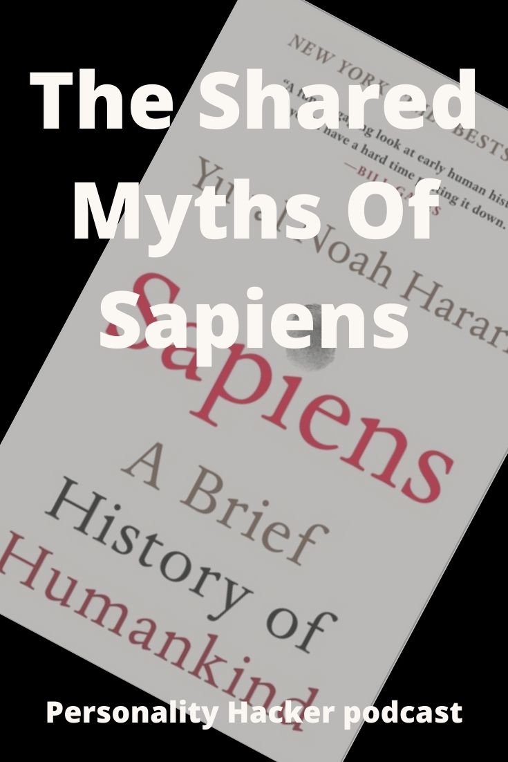 In this episode Joel and Antonia talk about the book Sapiens and the shared reality of human myths.