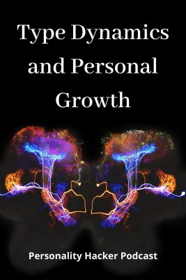 Type Dynamics and Personal Growth #cognitivefunctions #MyersBriggs