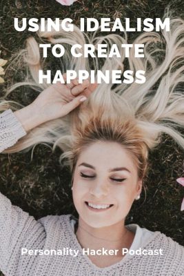 Using Idealism to Create Happiness #happiness