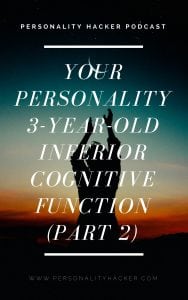 In this episode, Joel and Antonia continue talking about the 3-Year-Old inferior cognitive function for each of the 16 personality types (part 2). #podcast #cognitivefunctions #MBTI