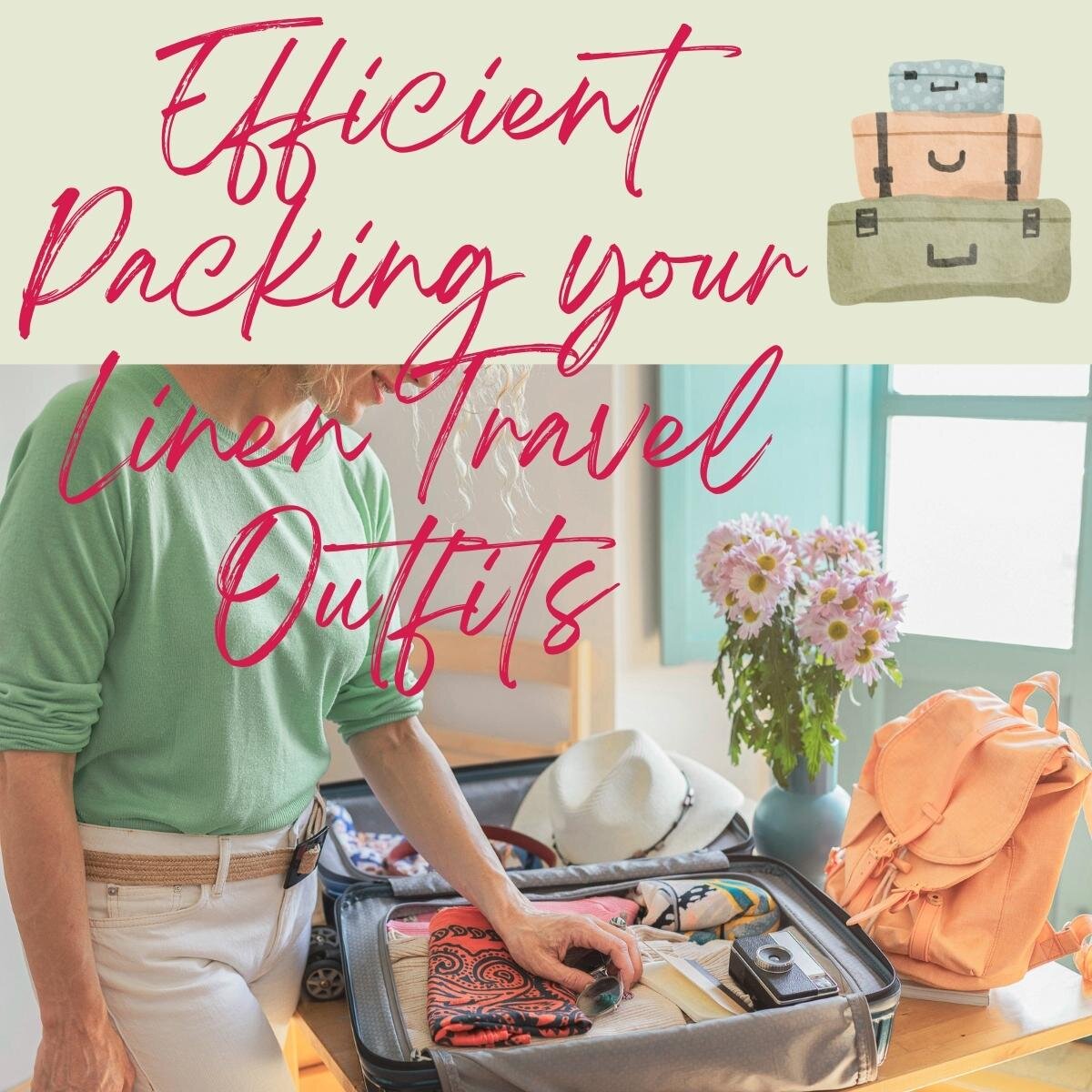 Efficient Packing your Linen Travel Outfits