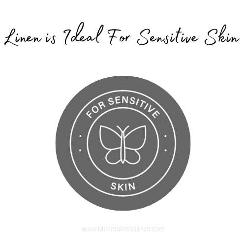Linen is ideal for sensitive skin MINIMALISTICLINEN