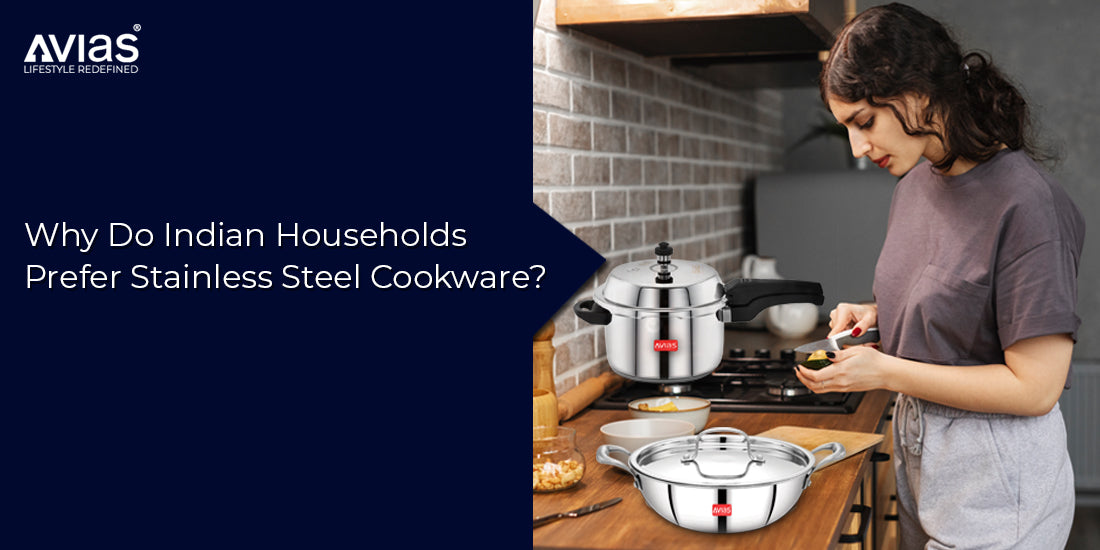 Indian Households Prefer Avias Stainless Steel Cookware