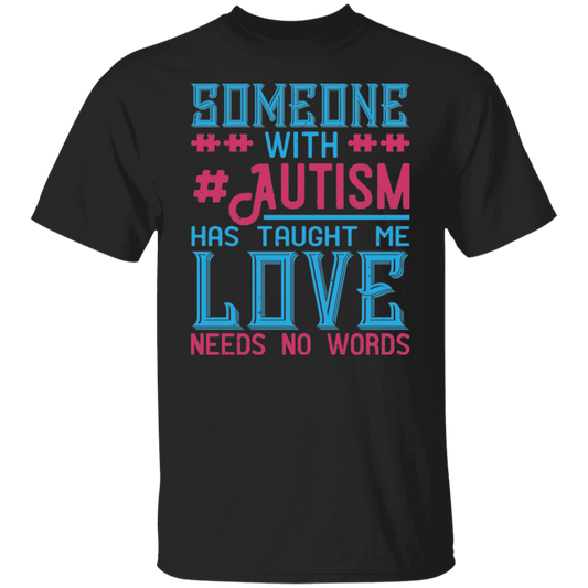 Someone With  Autism Has Taught Me - Phrases Tee Junk Drawer Tees