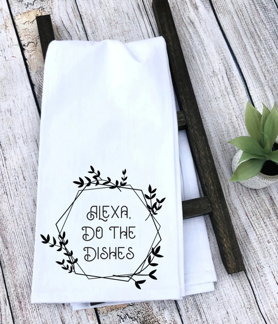 Funny Dish Towel, Alexa Do the Dishes Funny Tea Towel, Funny Gift