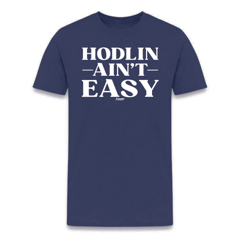 HODLin Ain't Easy Bitcoin T-Shirt