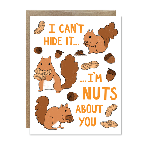 Greeting card with squirrels holding nuts and text "I can't hide it.. I'm nuts about you"