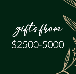 Gifts from $2500-$5000