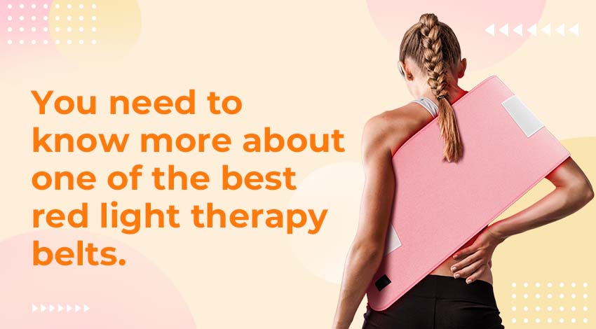 How To Use the Red Light Therapy Belt Effectively At Home