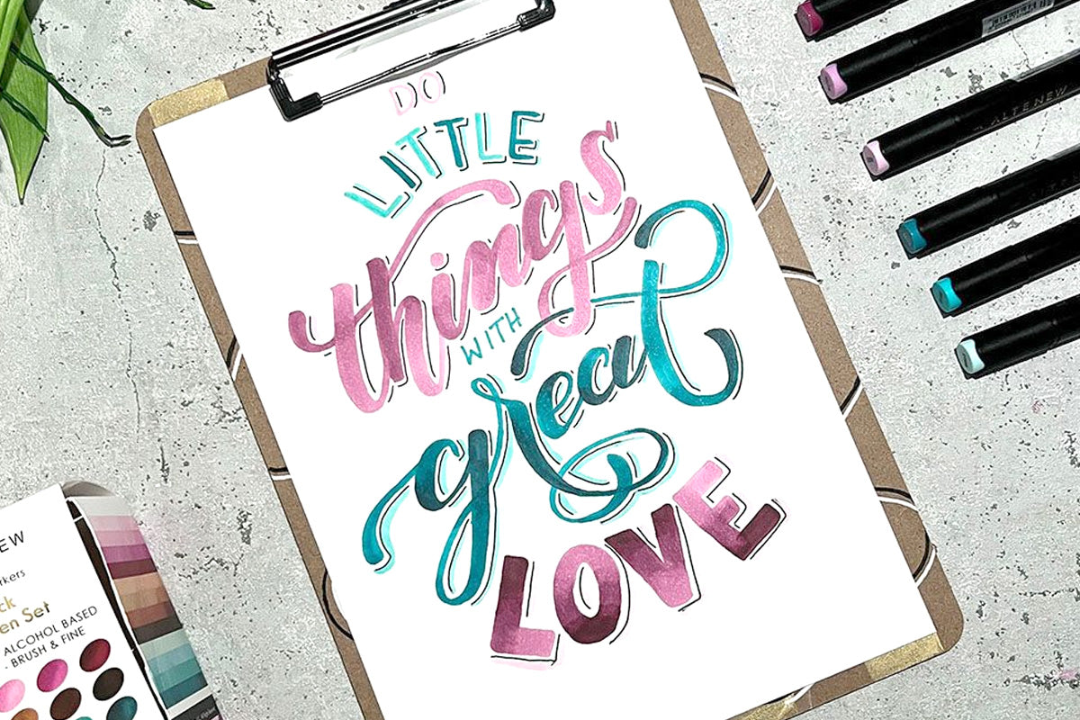 Hand lettered motivational mantra: Do Little Things with Great Love, created with Artistry by Altenew Alcohol Markers