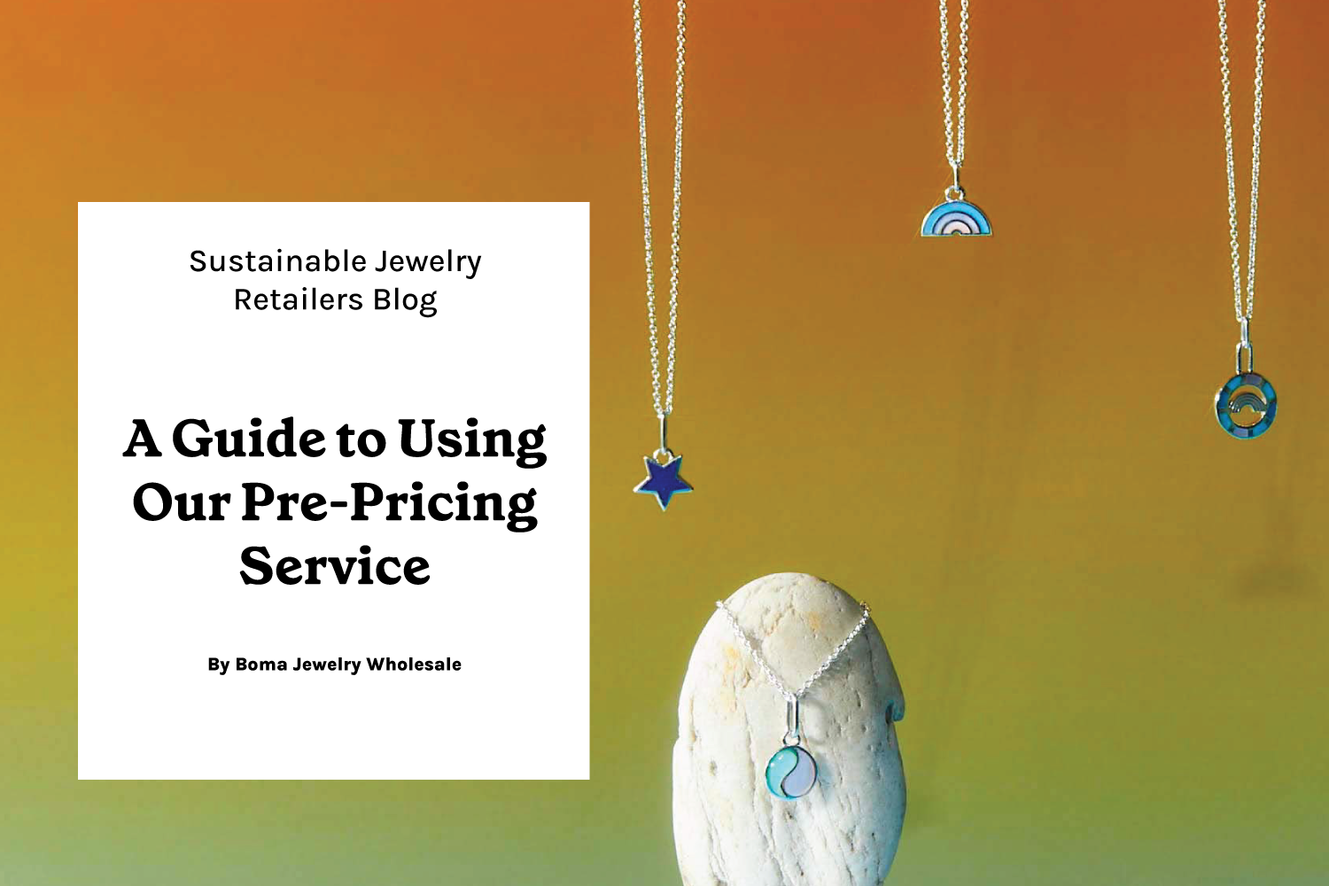 Boma Jewelry Wholesale Blog Guide to Pre-pricing and Markup