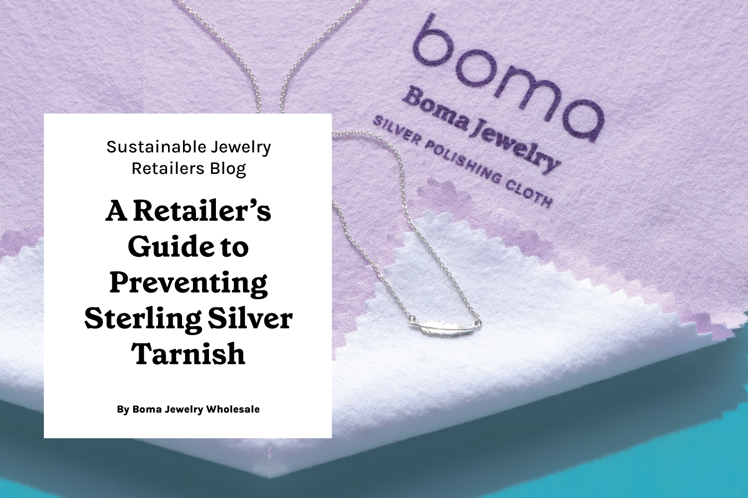 Boma Jewelry Wholesale Blog Preventing Tarnish