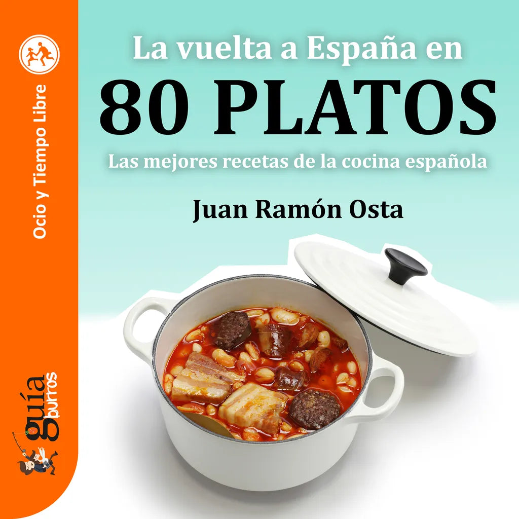 GuíaBurros: La vuelta a España en 80 platos: Las mejores recetas de la -  Loja Skeelo