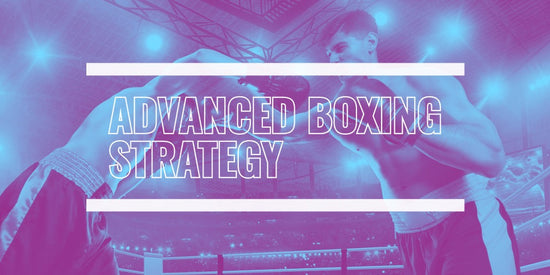 ADVANCED BOXING STRATEGY