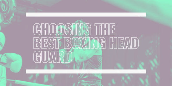 Choosing the best boxing head guard