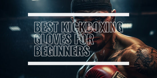 Los mejores guantes de kickboxing para principiantes