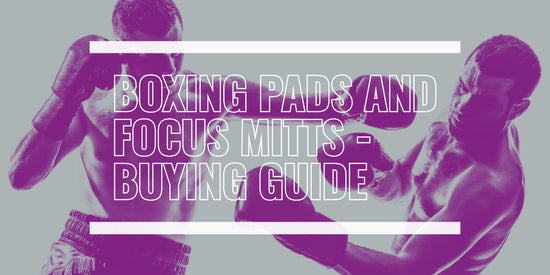 Boxing Pads και Focus Mitts - Οδηγός αγοράς