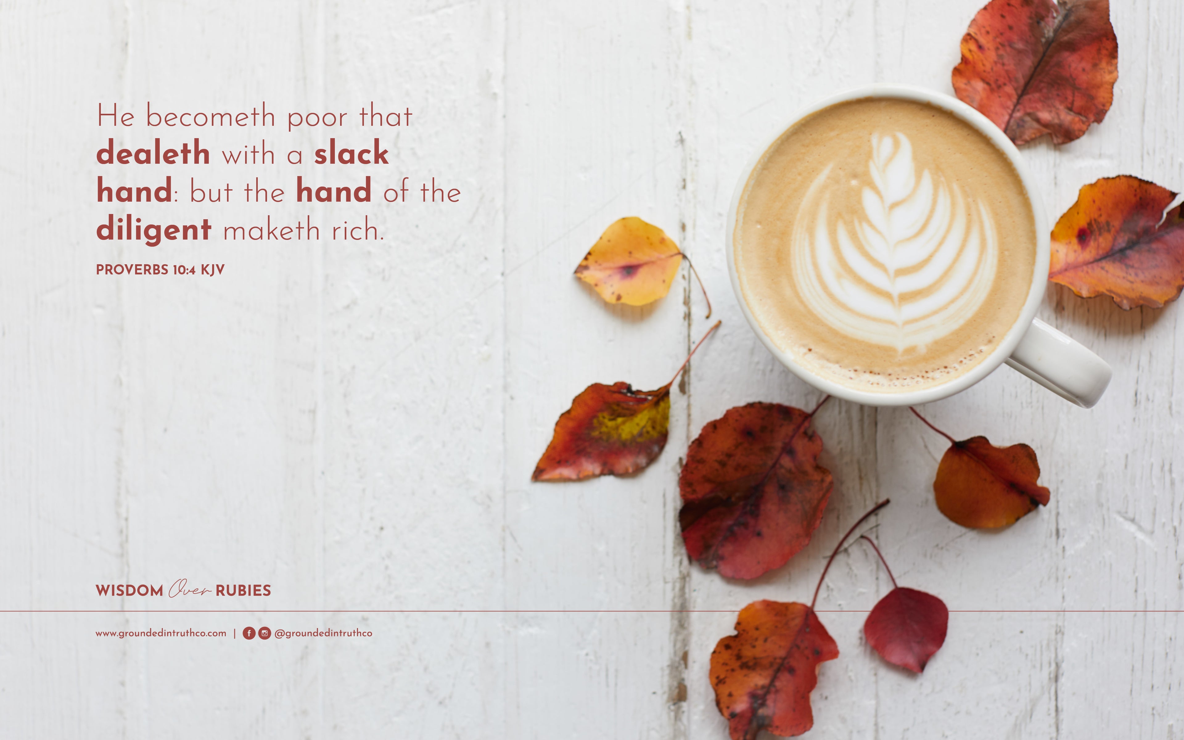 proverbs 10:4 wallpaper bible verse wallpaper coffee with leaves on table