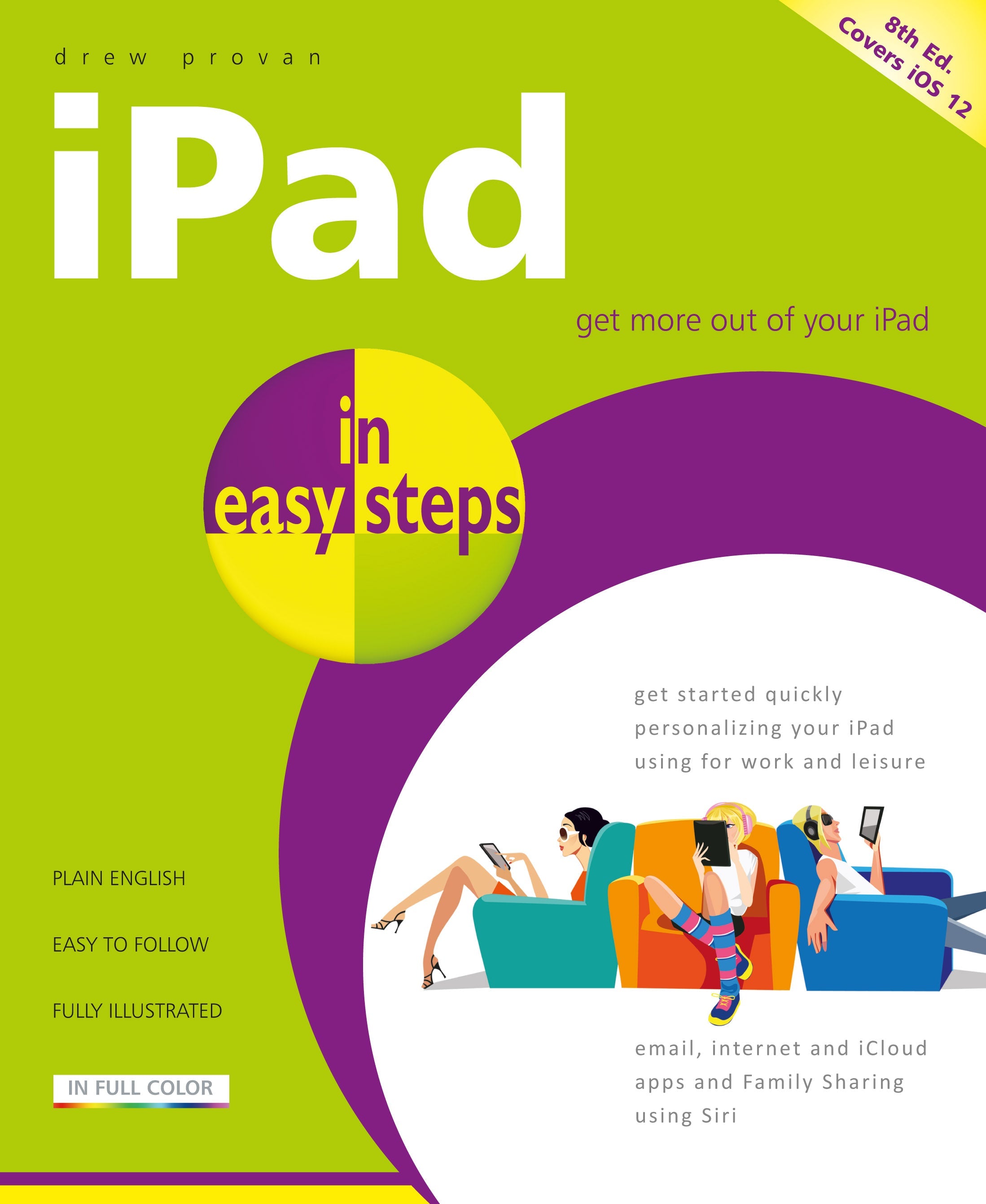 In Easy Steps iPad In Easy Steps, 8th Edition - Covers All Models of iPad With iOS 12