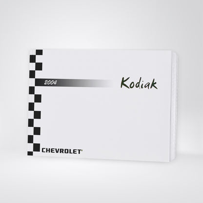 Chevrolet Kodiak Owner's Manual 2004