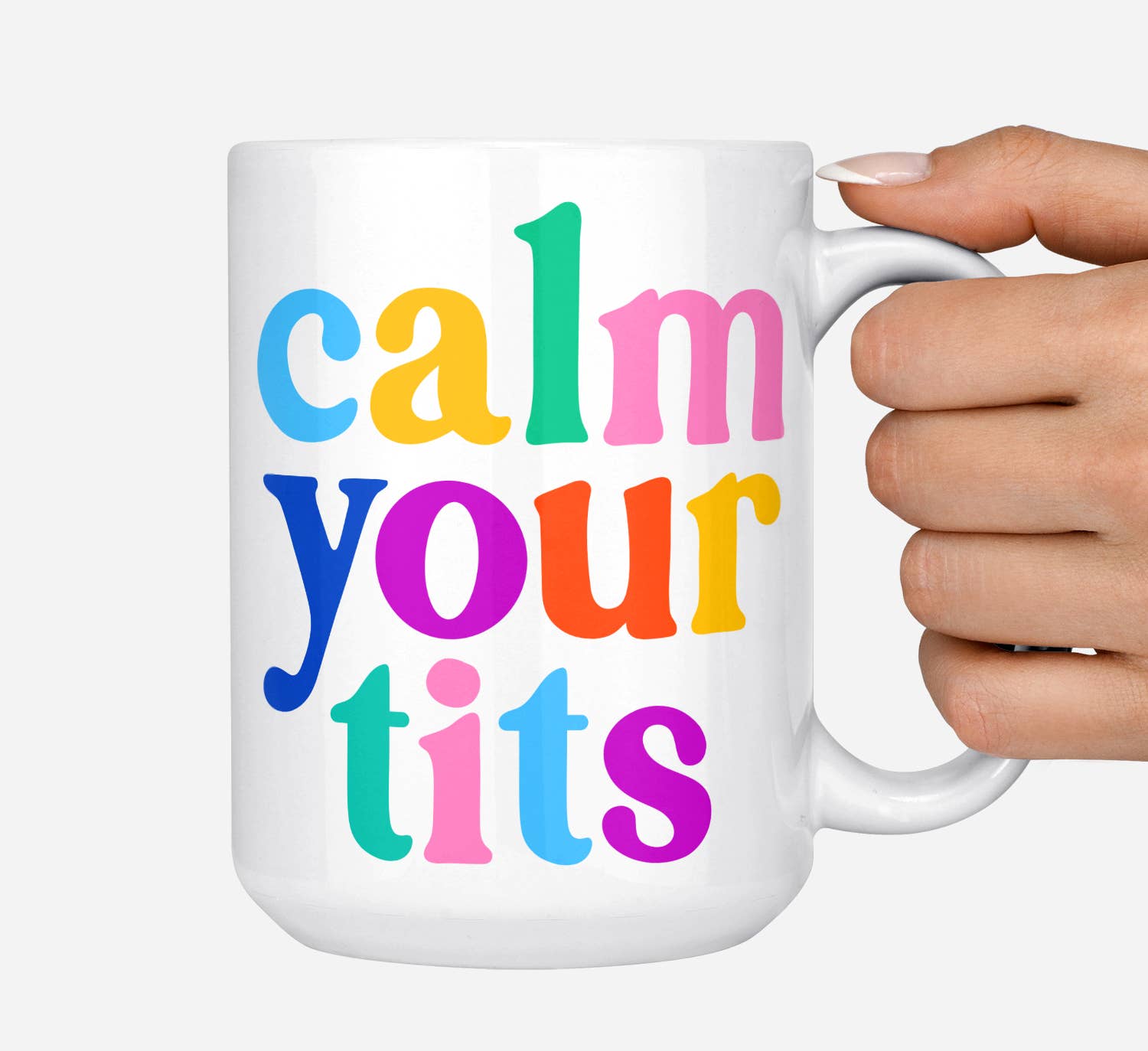 Calm Your Tits Mug: 15 Ounce Jumbo