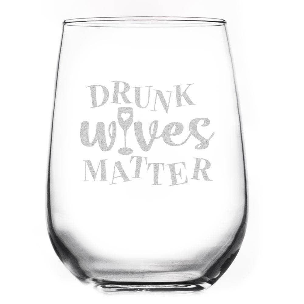 Drunk Wives Matter Wine Design Wine Glass