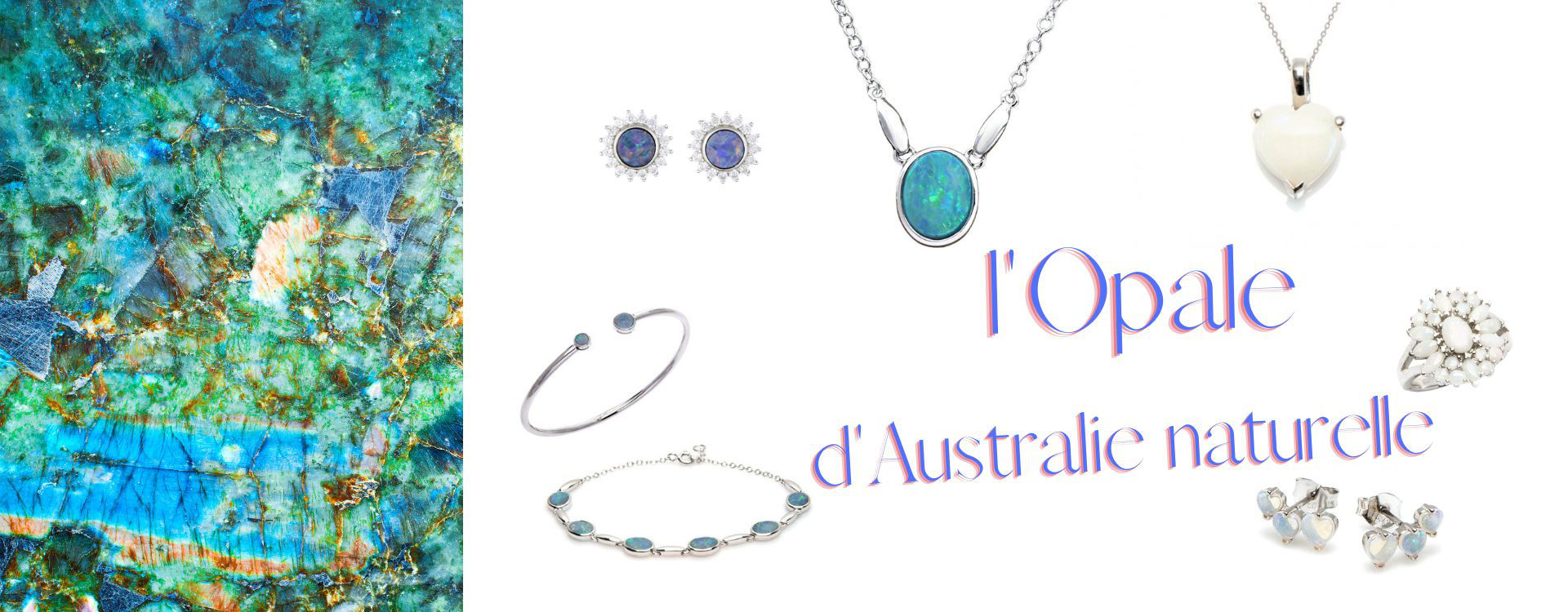 Bijoux en Opale naturelle d'Australie