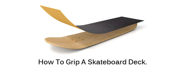 How to Griptape a Skateboard Deckl
