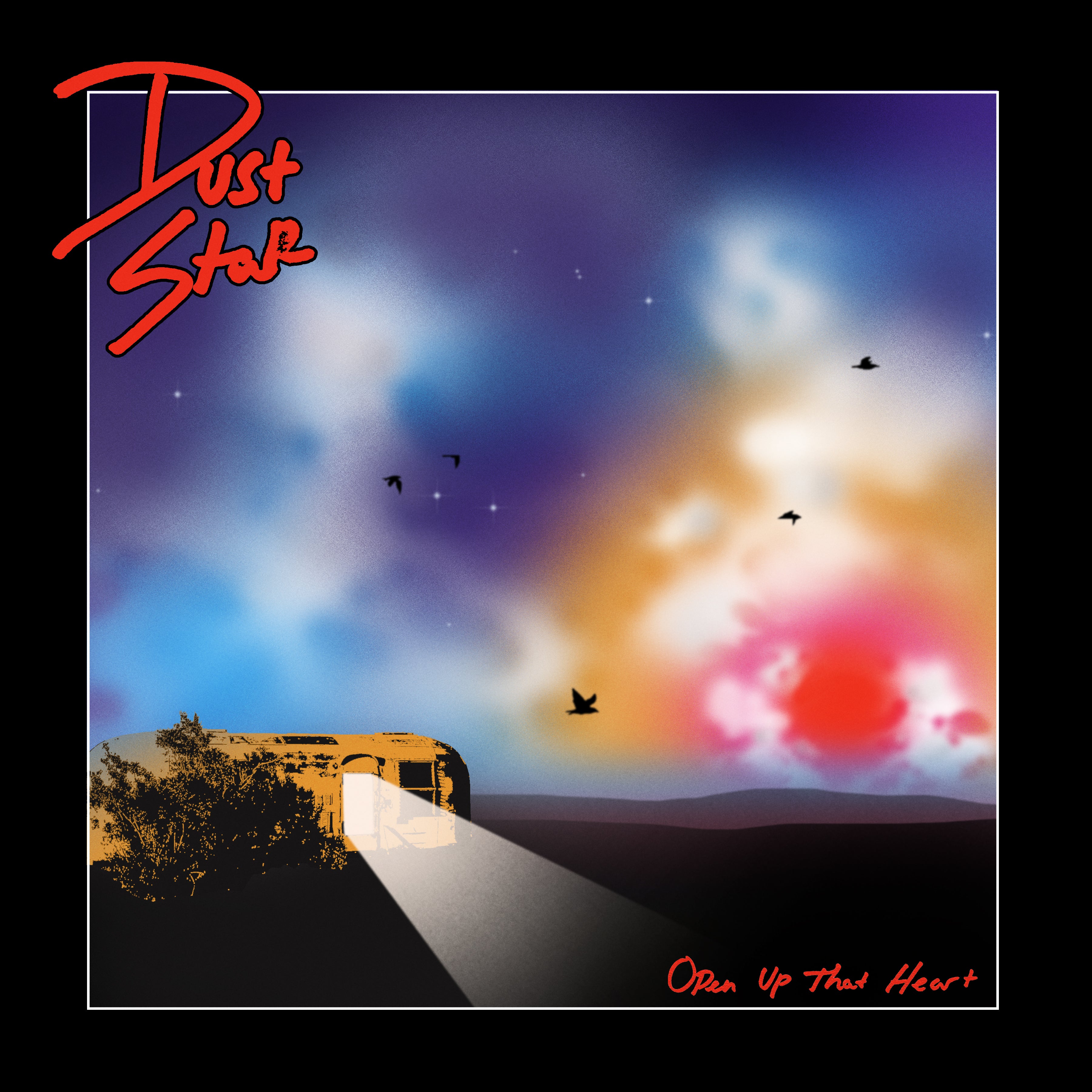 Image of Dust Star - Open Up That Heart