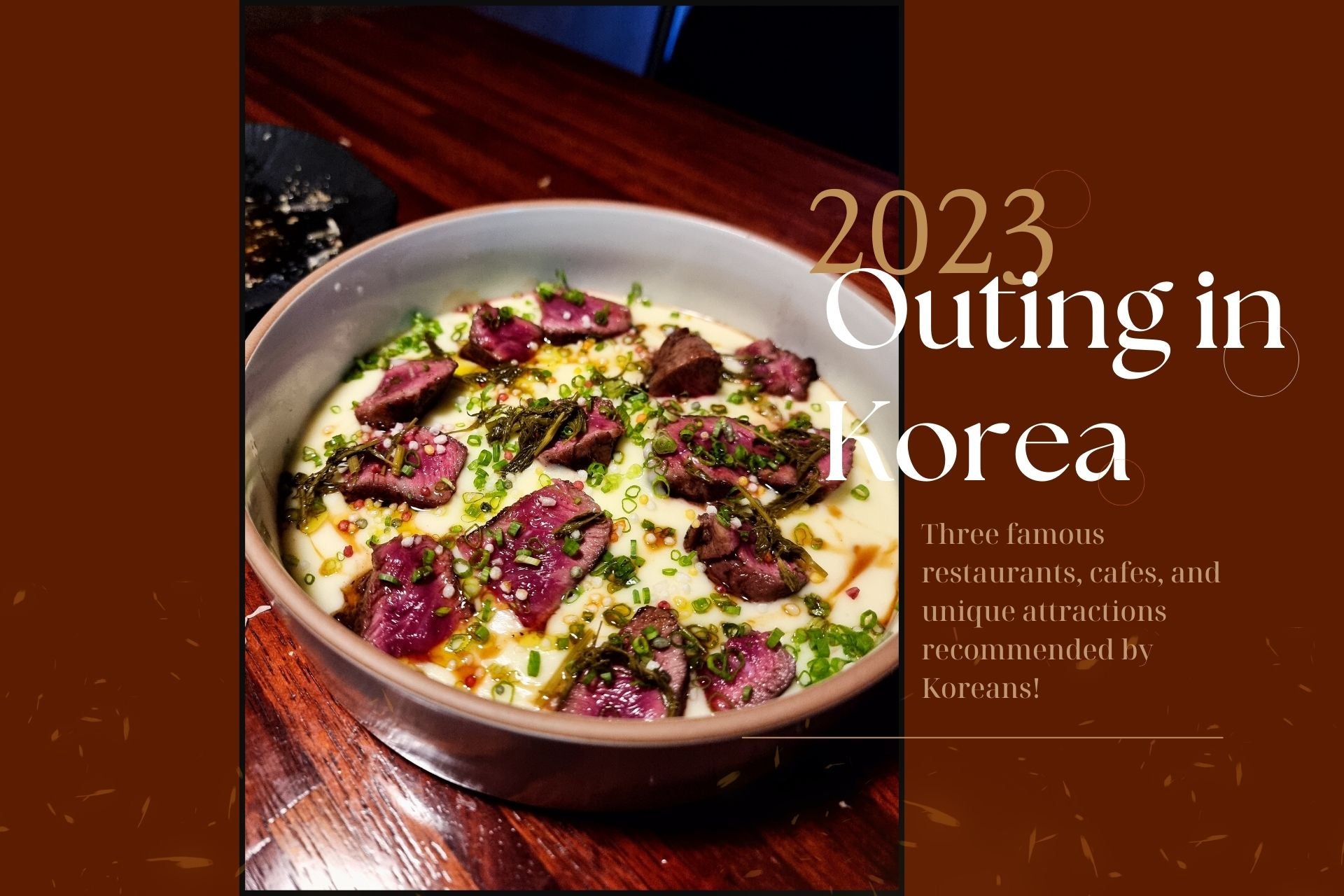 Outing-in-Korea-3-famous-restaurants-cafes-and-unique-attractions-recommended-by-Koreans